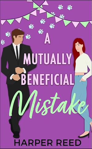 A Mutually Beneficial Mistake by Harper Reed