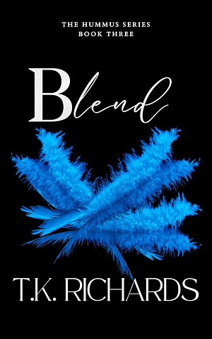 Blend by T.K. Richards