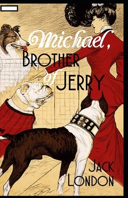 Michael, Brother of Jerry annotated by Jack London
