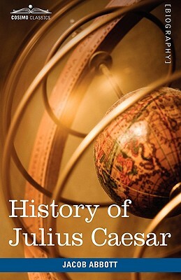 History of Julius Caesar: Makers of History by Jacob Abbott