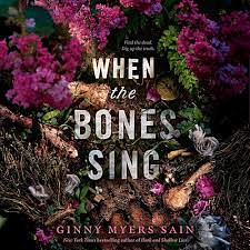 When the Bones Sing by Ginny Myers Sain