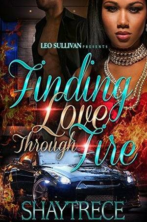 Finding Love Through Fire by Shaytrece