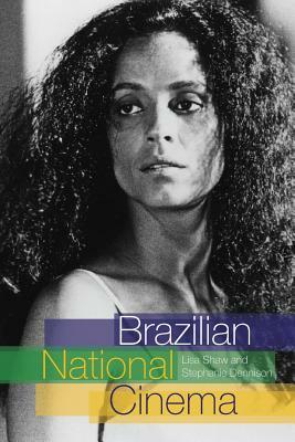 Brazilian National Cinema by Stephanie Dennison, Lisa Shaw