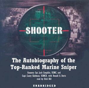 Shooter: The Autobiography of the Top-Ranked Marine Sniper by Jack Coughlin, Capt Casey Kuhlman Usmcr