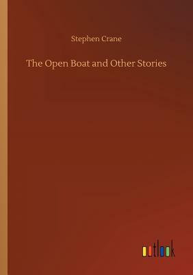 The Open Boat and Other Stories by Stephen Crane