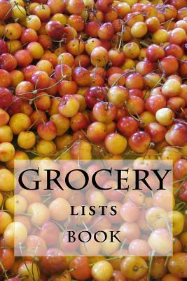 Grocery Lists Book: Stay Organized (11 Items or Less) by R. J. Foster, Richard B. Foster