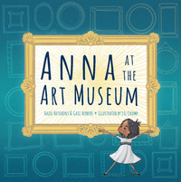 Anna at the Art Museum by Gail Herbert, Hazel Hutchins