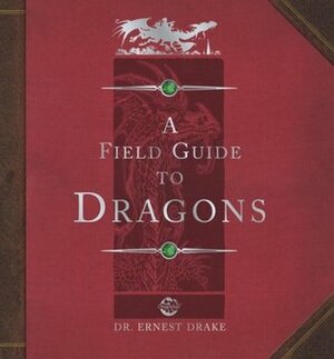 Dragonology: Field Guide to Dragons (Ologies) by Tomislav Tomić, Ernest Drake, Dugald A. Steer