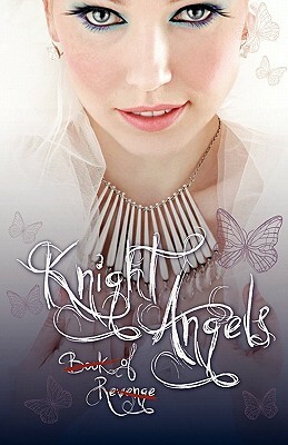 Knight Angels: Book of Revenge: (Book Two) by Abra Ebner