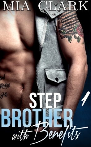 Stepbrother With Benefits by Mia Clark