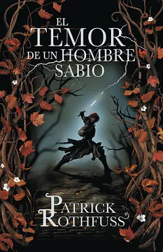 El Temor De Un Hombre Sabio by Patrick Rothfuss, Patrick Rothfuss