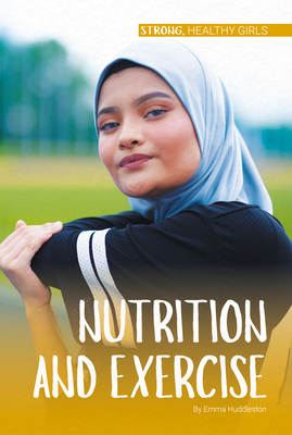 Nutrition and Exercise by Emma Huddleston