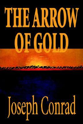 The Arrow of Gold by Joseph Conrad, Fiction, Literary by Joseph Conrad