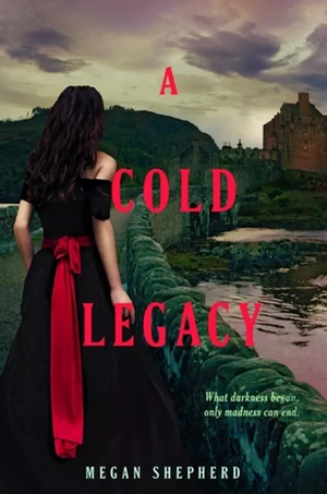 A Cold Legacy by Megan Shepherd