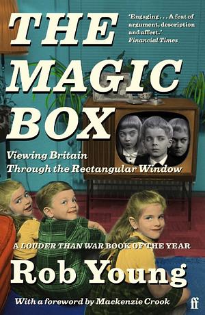 The Magic Box: Viewing Britain Through the Rectangular Window by Rob Young