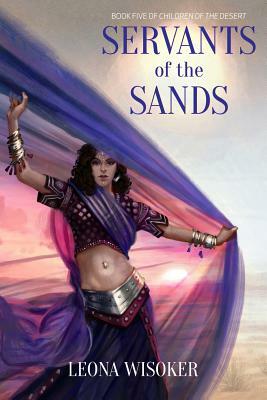 Servants of the Sands by Leona Wisoker