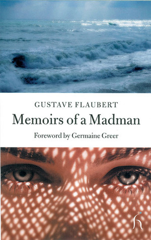 Memoirs of a Madman by Gustave Flaubert, Germaine Greer, Andrew Brown