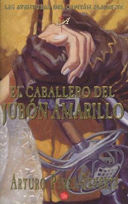 El caballero del jubón amarillo by Arturo Pérez-Reverte