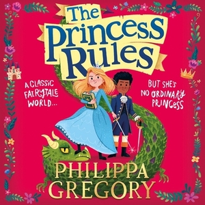 The Princess Rules by Philippa Gregory