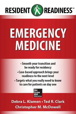 Emergency Medicine by Christopher M. McDowell, Debra L. Klamen, Ted R. Clark