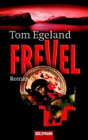 Frevel by Tom Egeland