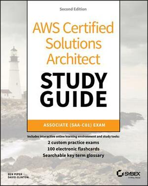 Aws Certified Solutions Architect Study Guide: Associate Saa-C01 Exam by David Clinton, Ben Piper