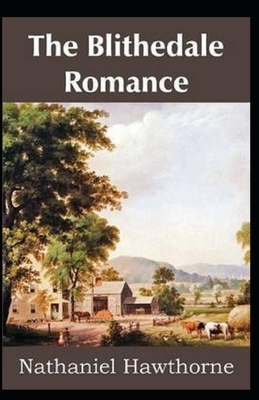 The Blithedale Romance Illustrated by Nathaniel Hawthorne