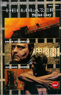 Hellblazer: Těžké časy by Brian Azzarello, Richard Corben
