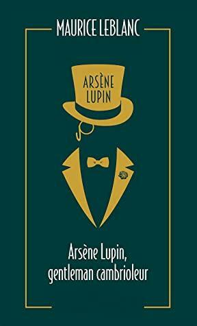 Arsène Lupin, Gentleman-Cambrioleur by Maurice Leblanc