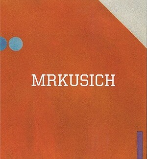 Mrkusich: Abstraction in New Zealand by Ed Hanfling, Alan Wright