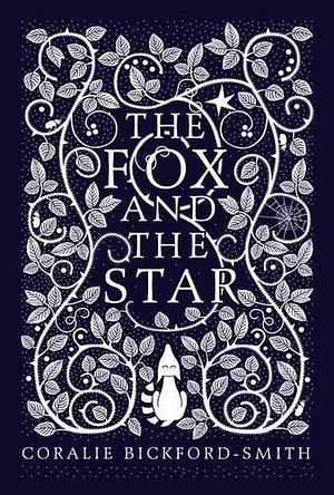 The Fox and the Star by Bickford-Smith, Coralie (August 27, 2015) Hardcover by Coralie Bickford-Smith, Coralie Bickford-Smith