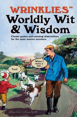 Wrinklies Worldly Wit & Wisdom by Alison Rattle