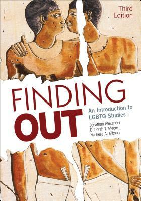 Finding Out: An Introduction to LGBTQ Studies by Deborah T. Meem, Jonathan F. Alexander, Michelle A. Gibson
