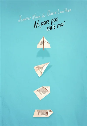 Ne pars pas sans moi by David Levithan, Jennifer Niven