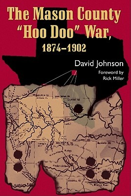 The Mason County "hoo Doo" War, 1874-1902 by David Johnson