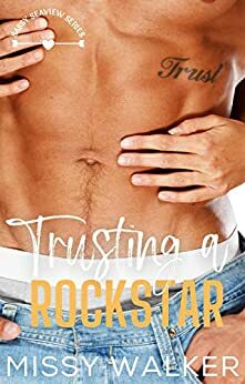 Trusting a Rockstar by Missy Walker
