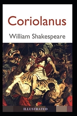 Coriolanus Illustrated by William Shakespeare