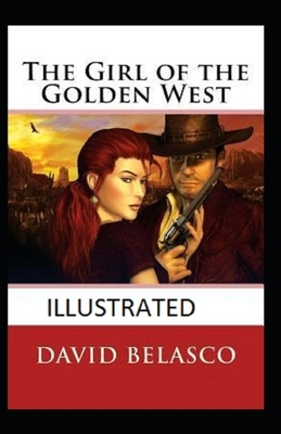 The Girl of the Golden West illustrated by David Belasco