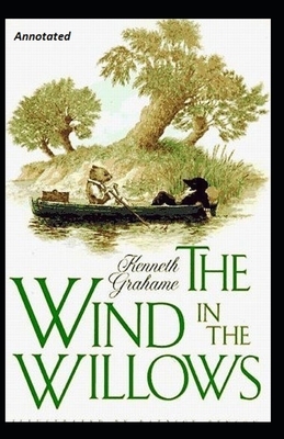 The Wind in the Willows Annotated by Kenneth Grahame