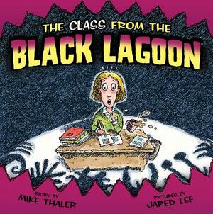 The Class from the Black Lagoon by Mike Thaler