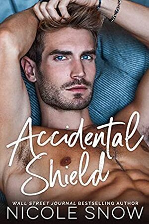 Accidental Shield by Nicole Snow