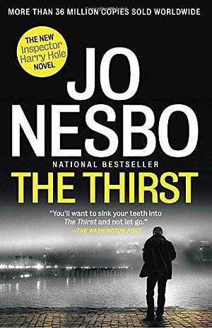 The Thirst: A Harry Hole Novel by Jo Nesbø, Jo Nesbø