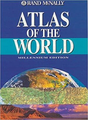 Atlas of the World: A millennium edition (Rand McNally) by Rand McNally &amp; Company