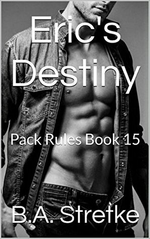 Eric's Destiny by B.A. Stretke