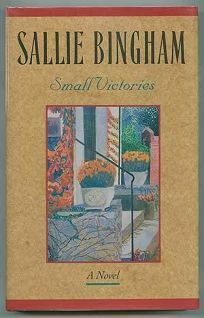 Small Victories by Sallie Bingham