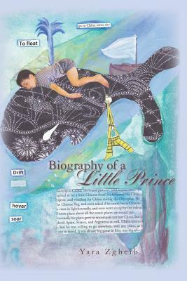 Biography of a Little Prince by Yara Zgheib