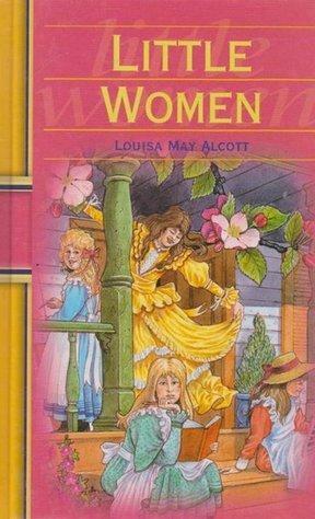 Little Women (Little Women, #1) by Louisa May Alcott