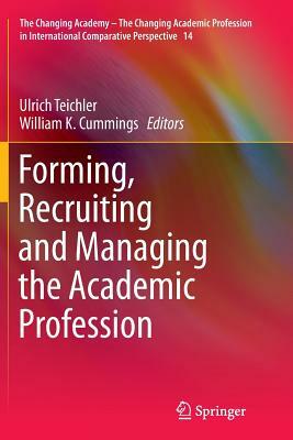Forming, Recruiting and Managing the Academic Profession by 