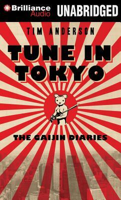 Tune in Tokyo: The Gaijin Diaries by Tim Anderson