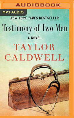 Testimony of Two Men by Taylor Caldwell